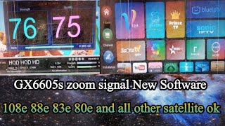 Gx6605s new software with zoom signal 88,83,108 ok