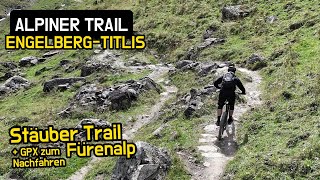 Alpiner MTB Trail in der Region Engelberg-Titlis zum Nachfahren - Stäuber Trail Fürenalp