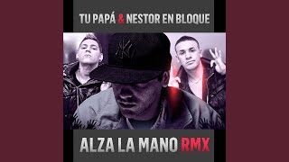 Alza la Mano (Remix)