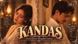 KANDAS - Cover Versi Dangdut Jadul | Syahdu Menyayat Hati
