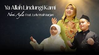 Novi Ayla Feat Lulu Wal Marjan  Ya Allah Lindungi Kami   
