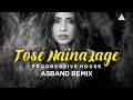 Tose Naina Lage Asband Remix Progressive House 2024 Mix Mithoon Anwar