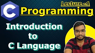 C Programming Lecture 4 Introduction to C Programming Language