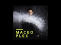 Maceo Plex - Mind On Fire (exclusive track from DJ-Kicks)