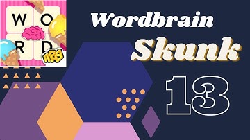 Wordbrain Skunk Level 13 Answers Wordbrain Skunk Updated 2020
