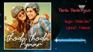 Song - Thoda Thoda Pyaar| Singer - Stebin Ben | Lyricist- Kumaar |