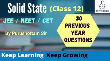 Solid State - 30 Previous Year Questions | IIT-JEE, NEET, CET, KVPY | By- CPD Sir