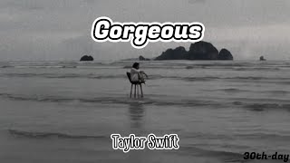 Taylor Swift - Gorgeous (Lyrics) / You are so gorgeous it makes me so mad