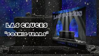 Las Cruces - Cosmic Tears Visualizer Ripple Music
