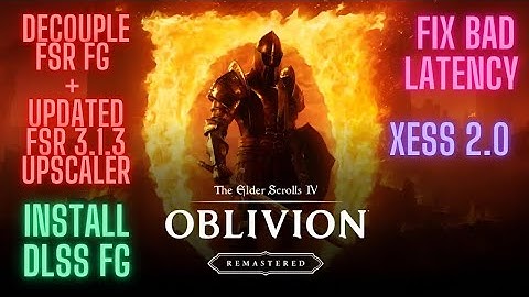 Fixing Broken FG in Oblivion Remastered + installing Other  FG Mods & Latest Upscaler