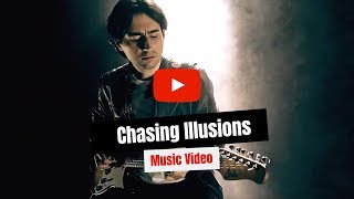 Chasing Illusions - Official Music Video