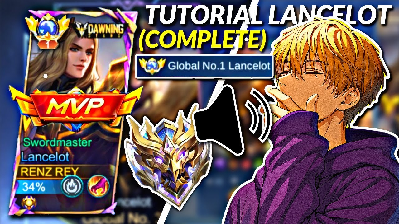 TUTORIAL LANCELOT LENGKAP 🔥 LANGSUNG PAHAM BY TOP GLOBAL LANCELOT 🇮🇩 RENZ REY | MOBILE LEGENDS