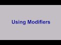 Using Modifiers 2 (Screencast)