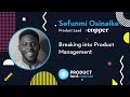 Copper   sefunmi osinaike  breaking into product management world product day 2020