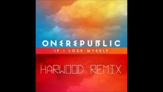 OneRepublic - If I Lose Myself (Harwood Remix)