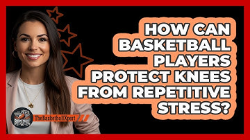 How Can Basketball Players Protect Knees From Repetitive Stress? - The Basketball Xpert