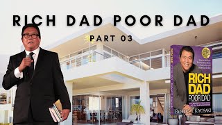 Rich Dad Poor Dad Part 03 | Gain Education About How Money Works
