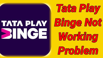 Tata Play Binge App Not Working Problem Solve
