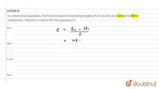 In A Resonance Apparatus, The First And Second Resonating Lengths Of Air Column Are 1