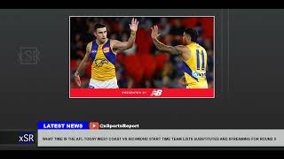 What Time Is The Afl Today West Coast Vs Richmond Start Time Team Lists Substitutes And Streaming Fo