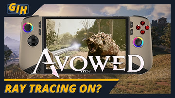 Can The MSI Claw 8 Handle Avowed Gameplay With Ray Tracing On?