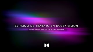 El flujo de trabajo en Dolby Vision 5 - Configuración Básica del Proyecto by CineDigitalTV 1,141 views 3 years ago 6 minutes, 16 seconds