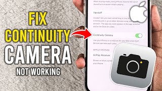 How To Fix iPhone Continuity Camera Not Working