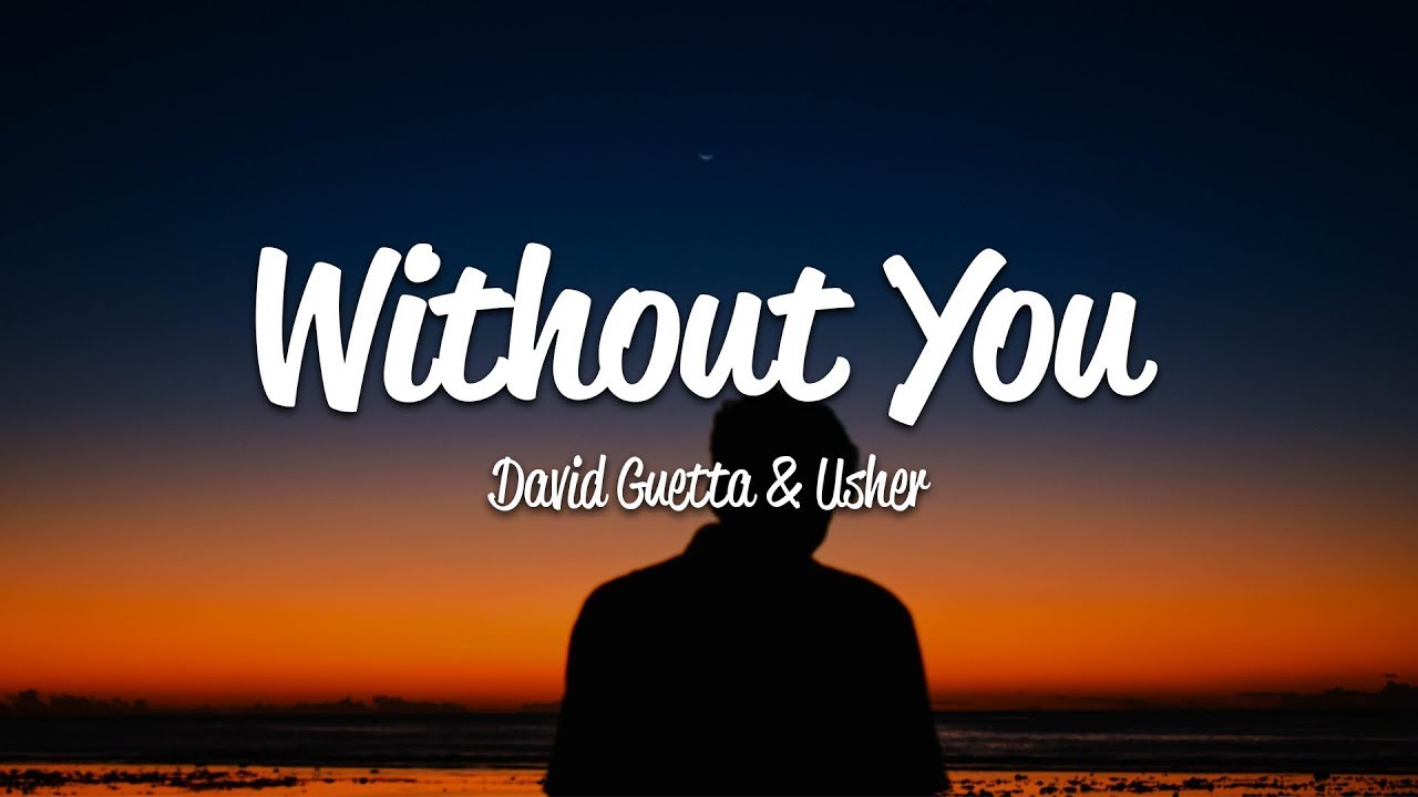 David Guetta - Without You (Lyrics) ft. Usher David Guetta - Without You (Lyrics) ft. Usher