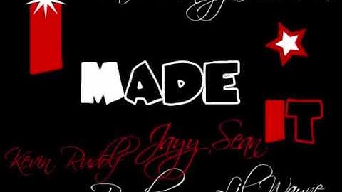 I Made It-Kevin Rudolf ft. Birdman, Jay Sean, Lil Wayne NEW! 2010