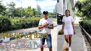 Anzlech Berech Lagu Tetun ||AMOR|| Cipt Anzlech Berech