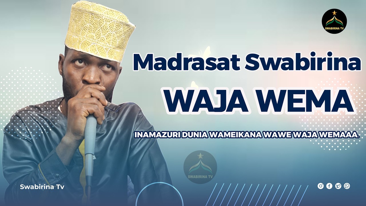 INAMAZURI DUNIA WAMEIKANAA WAWE WAJA WEMAA //  SWABIRINA MADRASA