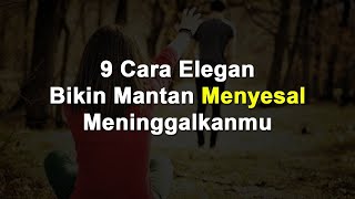 9 Cara Terampuh Bikin Mantan Menyesal Setengah Mati