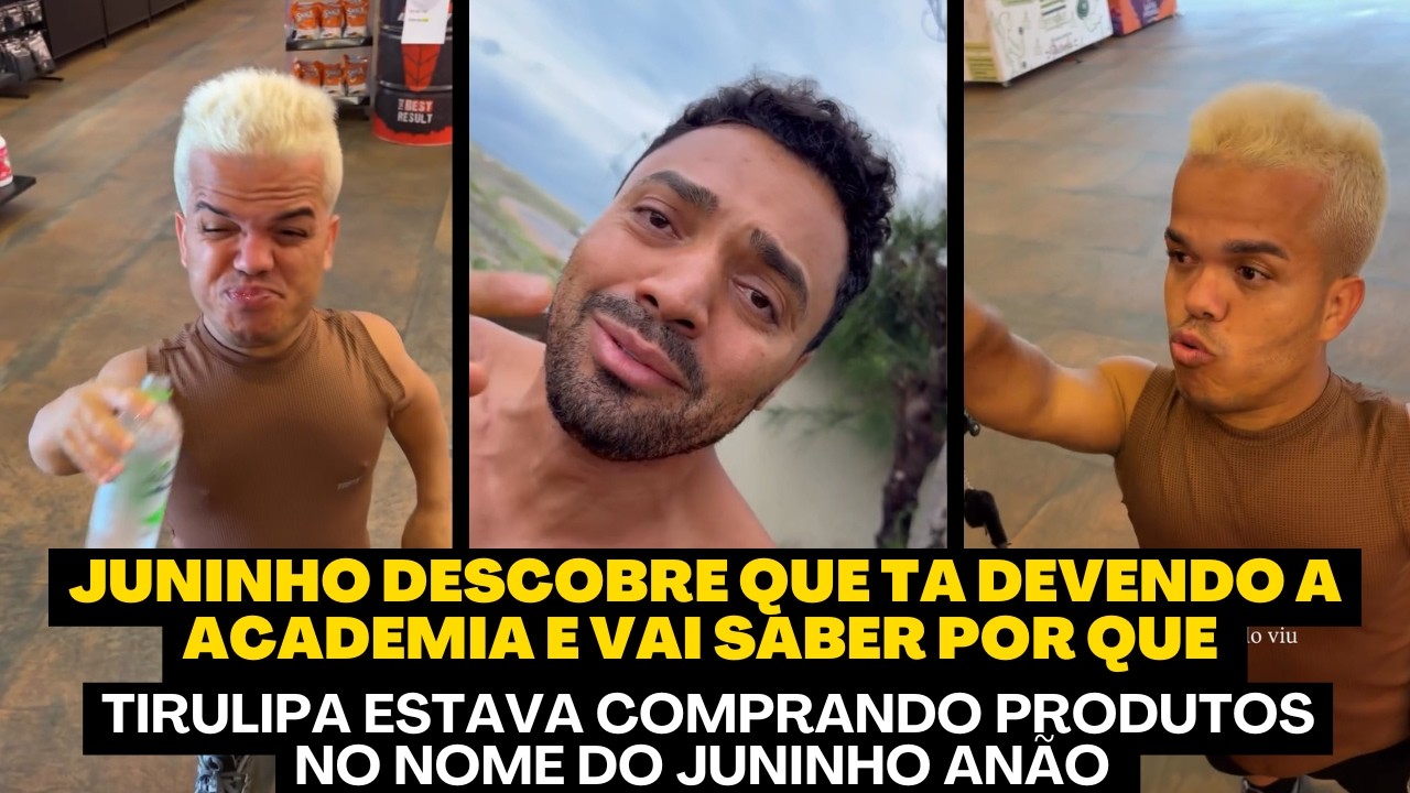 TIRULIPA COMPRA FIADO NA CONTA DO JUNINHO ANÃO A ACADEMIA FOI COBRAR - CONFIRA