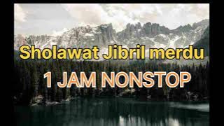 Sholawat Jibril merdu dan menyentuh hati 1 jam nonstop voice Abi Rafdi