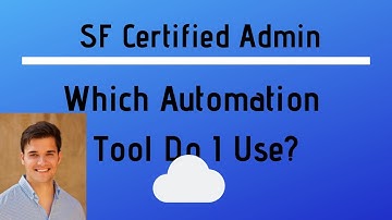 Which Automation Tool Do I Use? - Salesforce Admin Certification