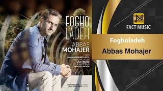 Abbas  Mohajer  -  Fogholadeh / عباس مهاجر - فوق العاده