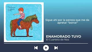Enamorado Tuyo - El Cuarteto de Nos // Letra