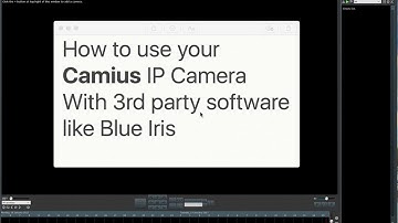 How to add your Camius IP Camera to Blue Iris