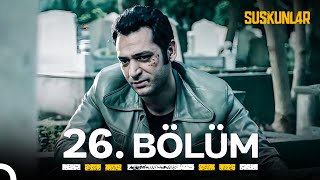 Görülecek Son Bir Davamız Var - Suskunlar 26. Bölüm