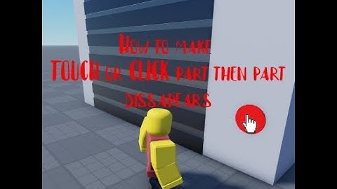 How to make TOUCH or CLICK part then wall dissapears. ROBLOX STUDIO