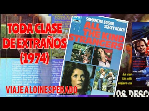 TODA CLASE DE EXTRAÑOS (1974)🔴VISITA NUESTRO BLOG👇VIAJE A LO INESPERADO