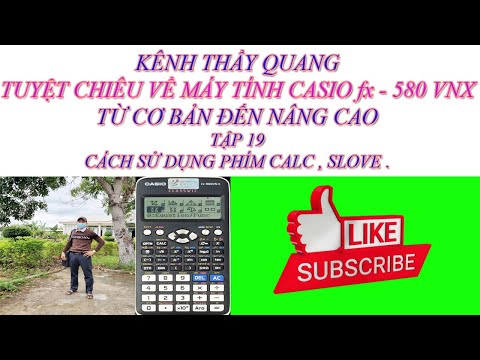 Video THẦY QUANG - MÁY TÍNH CASI0 fx - 580 VNX TỪ CƠ BẢN ĐẾN... - youtube