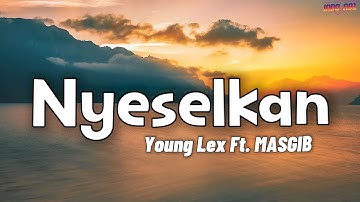 Nyeselkan - Young Lex Ft. MASGIB  || Lirik Lagu