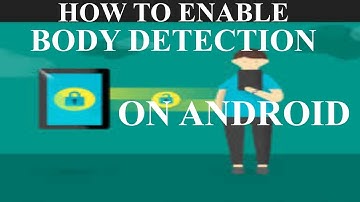 HOW TO ENABLE SMART LOCK BODY DETECTION IN ANDROID / How to set on-body detection feature in Android