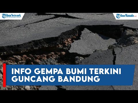 Info Terkini Gempa Bumi Guncang Bandung Jumat 20 Mei 2022