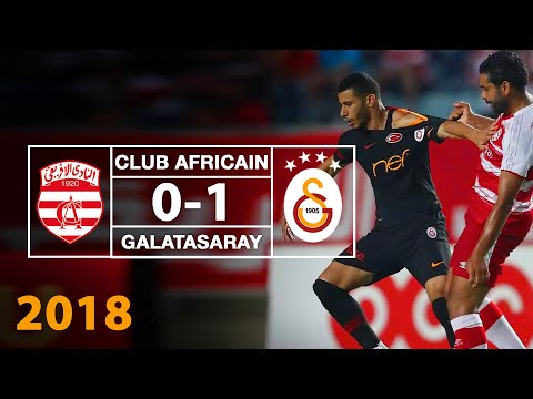 Maç Özeti | Club Africain 0-1 Galatasaray (28Temmuz 2018)