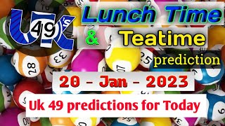 Uk 49's predictions for today 20 jan 2023 | today uk 49's lunchtime and teatime prediction