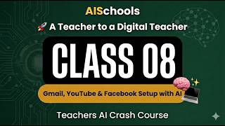 Class 08 | Building Your Digital Identity as a Teacher | Gmail, YouTube &amp; Facebook Setup with AI