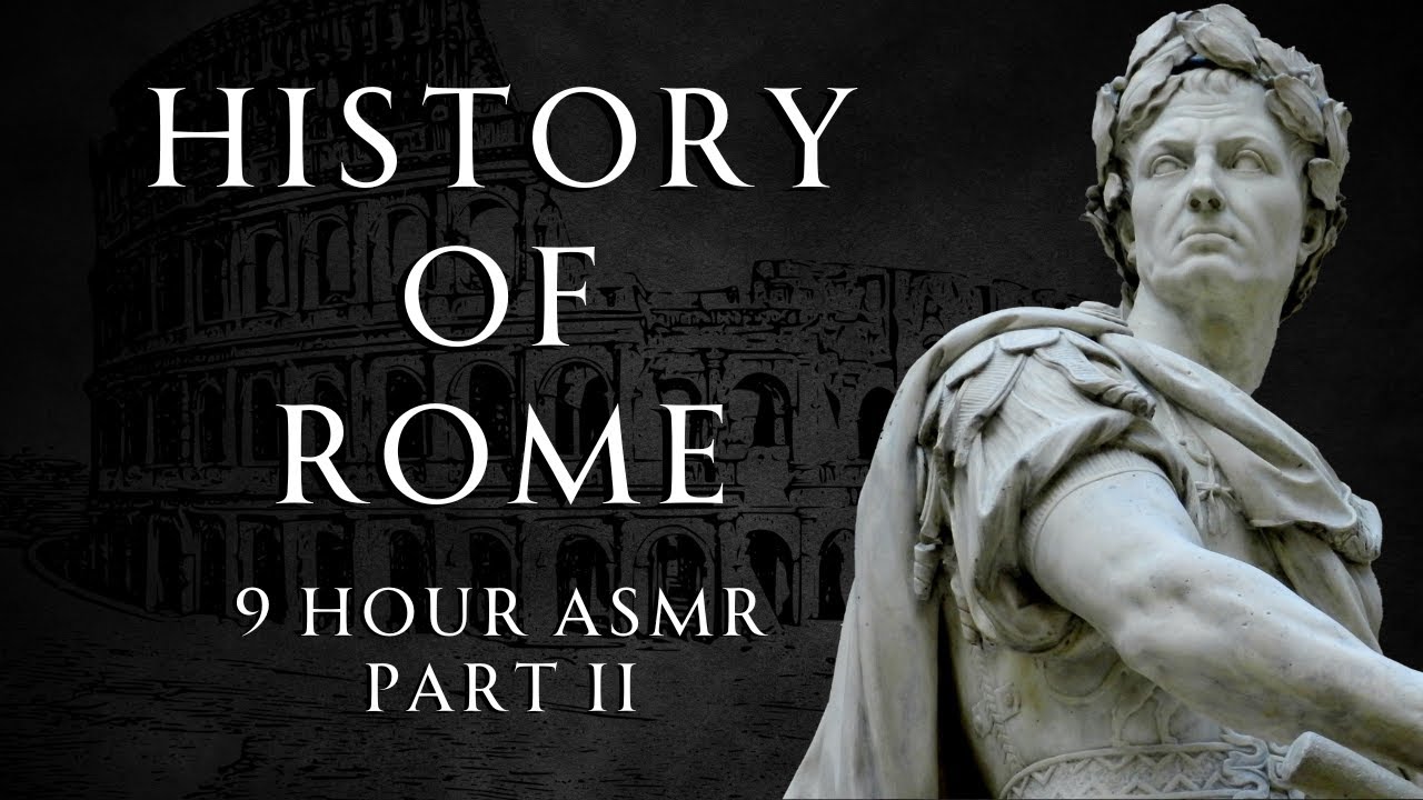 Fall Asleep to 9 Hours of Roman History | Part 2 | ASMR History ...