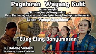 ELING ELING || PENTAS WAYANG KULIT KI DALANG SUKARDI || LIVE : KALIKUDU, KEC. KARANGSAMBUNG